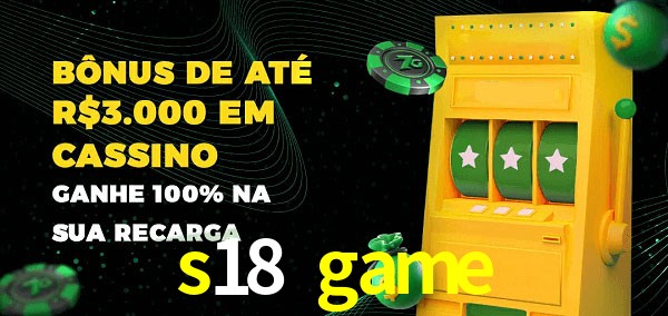 s18 game melhor bônus de depósito